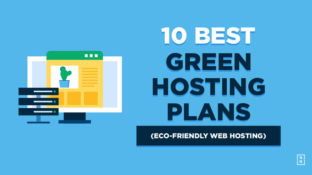 10 Best Green Web Hosting Plans (Eco-Friendly Hosting) Compared and Reviewed