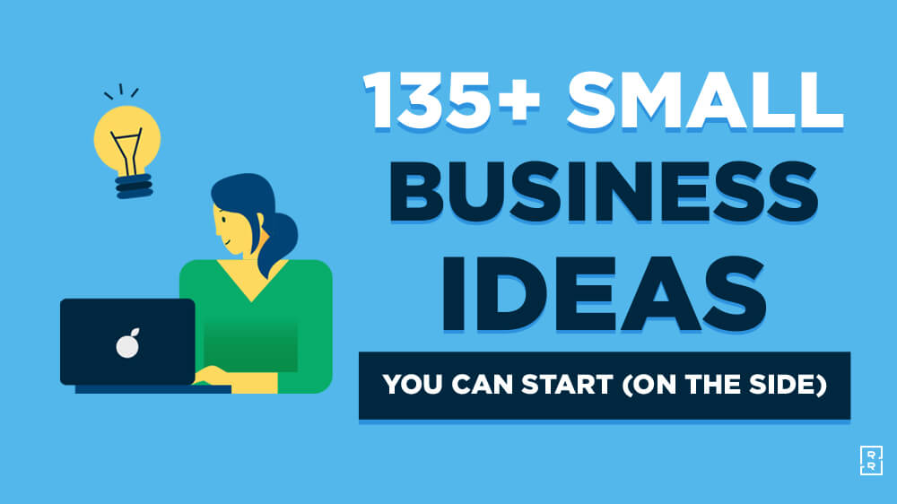 135 Small Business Ideas You Can Start as a Side Business (for New Entrepreneurs)