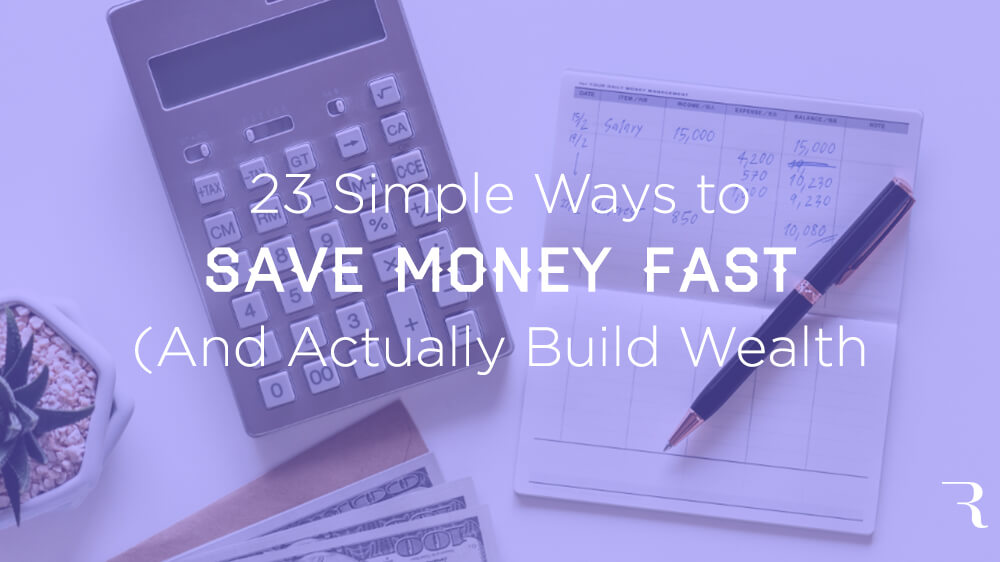 How to Save Money Fast and Build Wealth