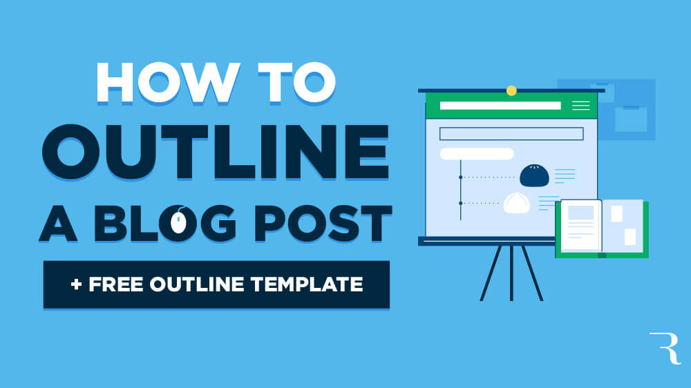How to Write a Blog Post Outline (Free Blog Post Outline Template) and Example