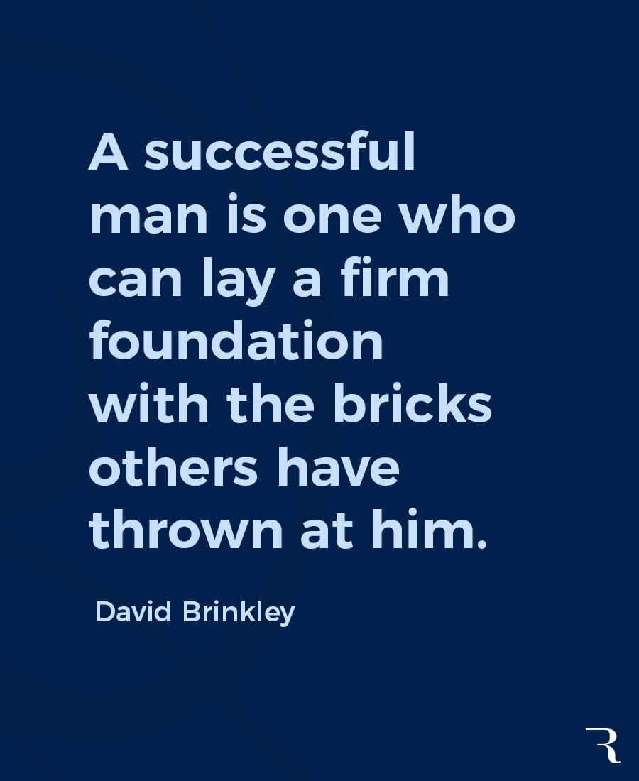 Motivational Quotes: "Successful is laying a firm foundation with bricks others have thrown." 112 Motivational Quotes to Be a Better Entrepreneur