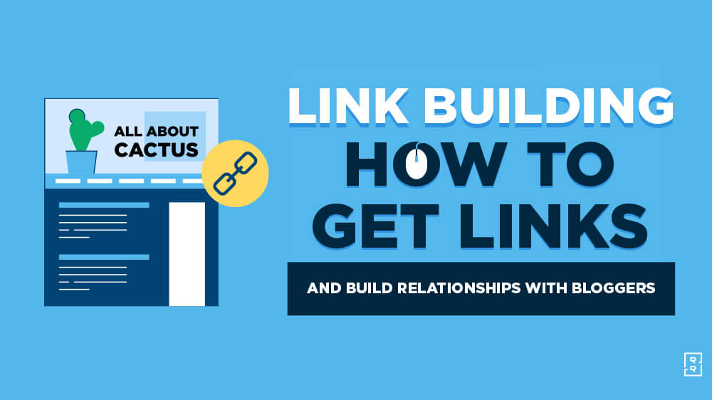 Link Building for Bloggers (How to Build Links and Relationships with Bloggers)