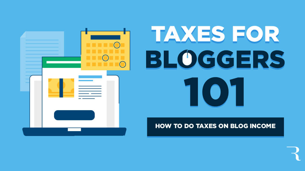 Taxes for Bloggers 101: How to Do Taxes on Blog Income (Blog Tax Tips) This Year