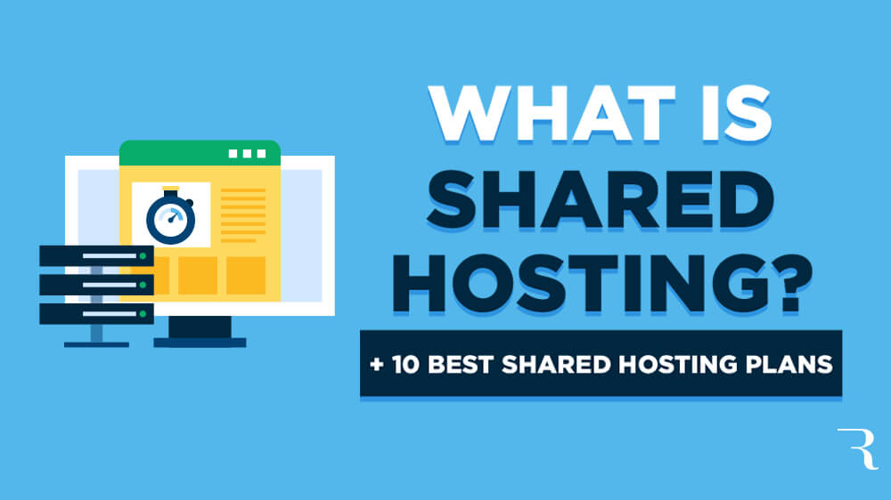 What is Shared Hosting? 10 Best Shared Hosting Plans for Bloggers