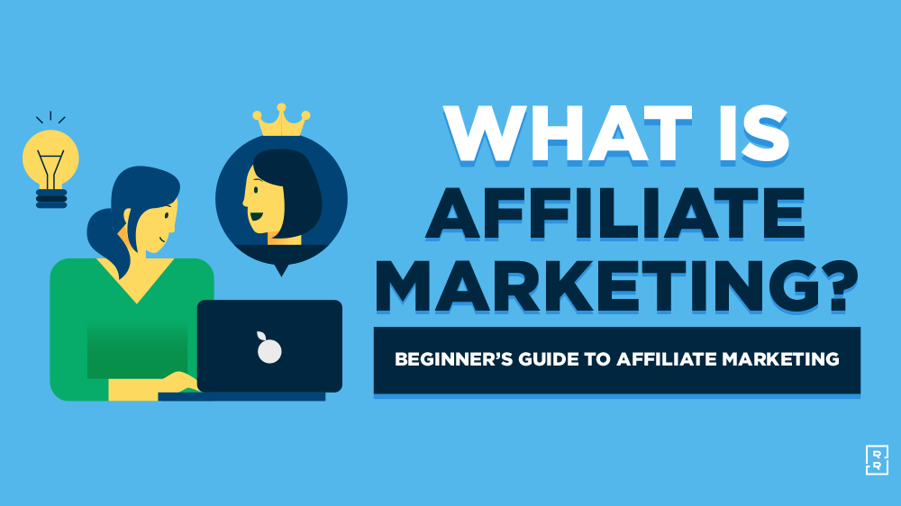 What is Affiliate Marketing (Beginner's Guide to Making Money as an Affiliate Marketer)